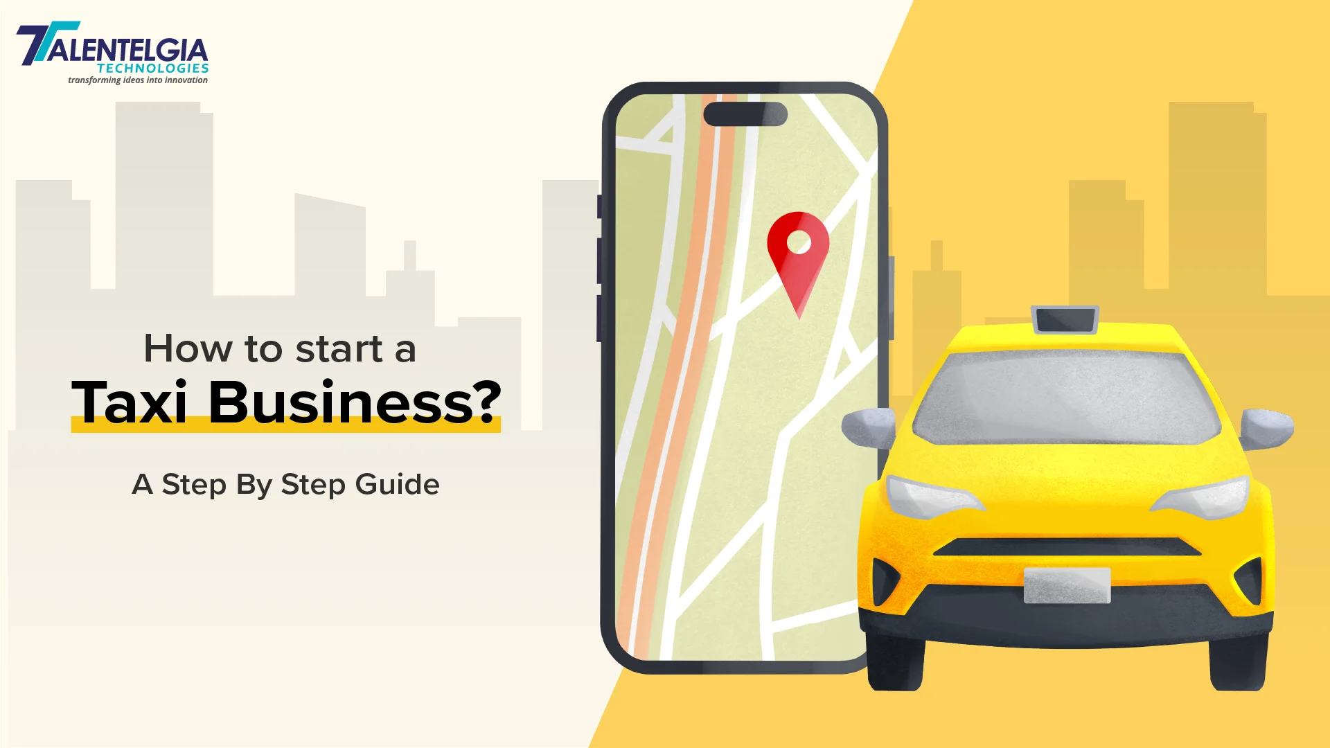 How To Start A Taxi Business: A Step By Step Guide