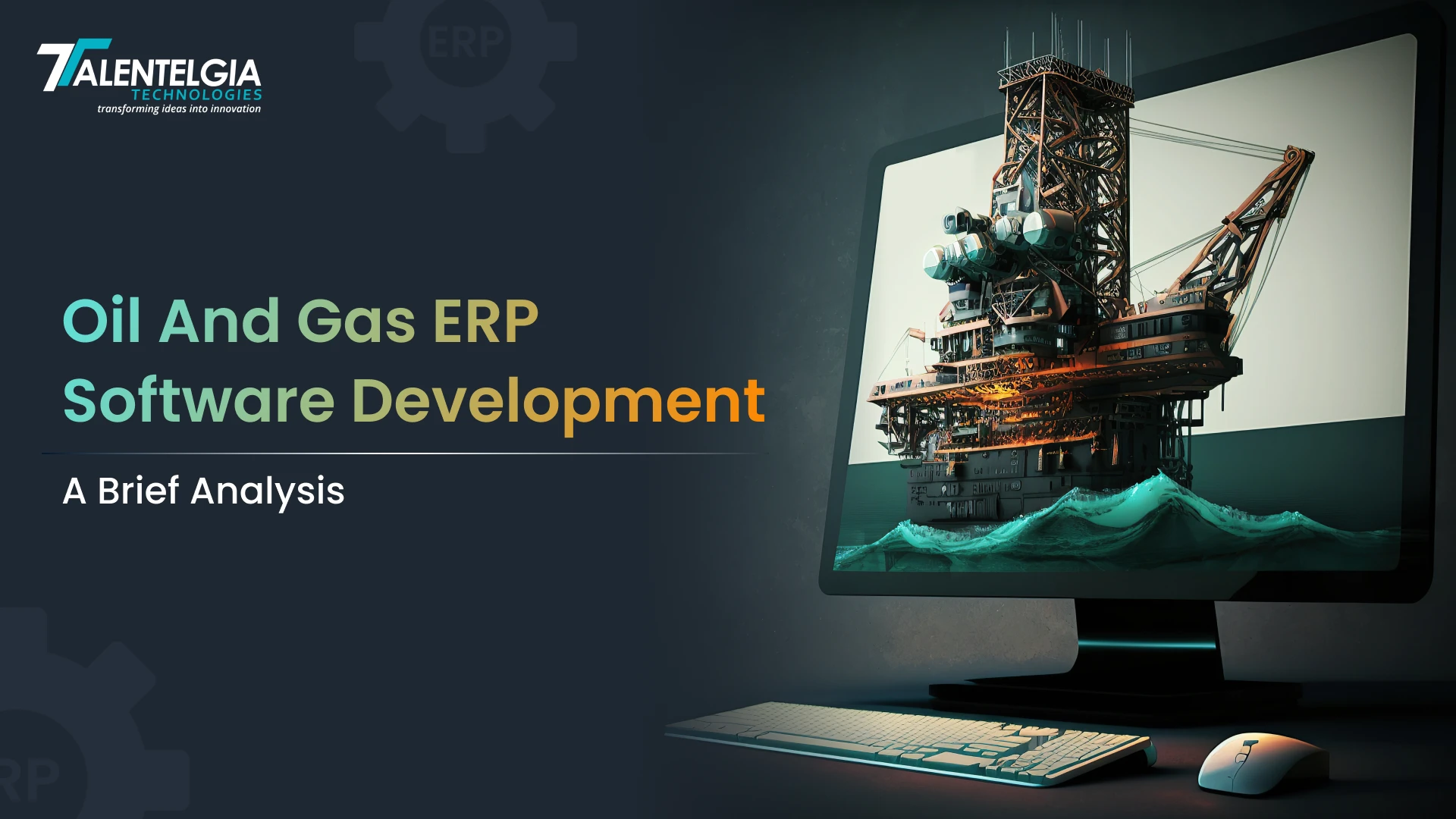 Oil And Gas ERP Software Development: A Brief Analysis